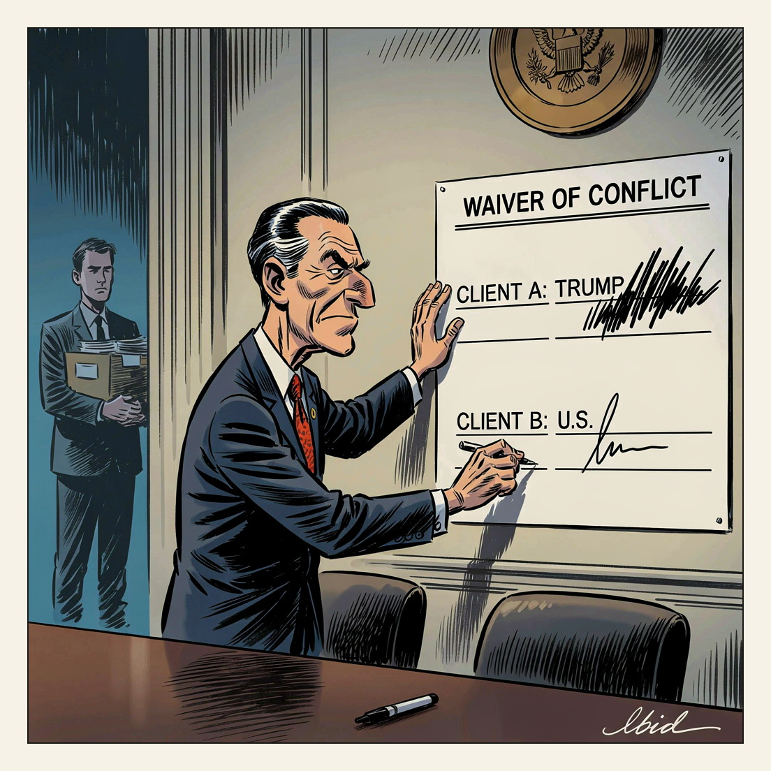 Editorial cartoon: in a bare Justice Department conference room, newly confirmed attorney general Todd Blanche stands at the wall signing a large conflict-of-interest waiver pinned there. The line for Client A, Trump, already carries an enormous black Sharpie scrawl; Blanche is signing the blank line for Client B, the U.S. A young career prosecutor watches from the doorway holding a box of case files.