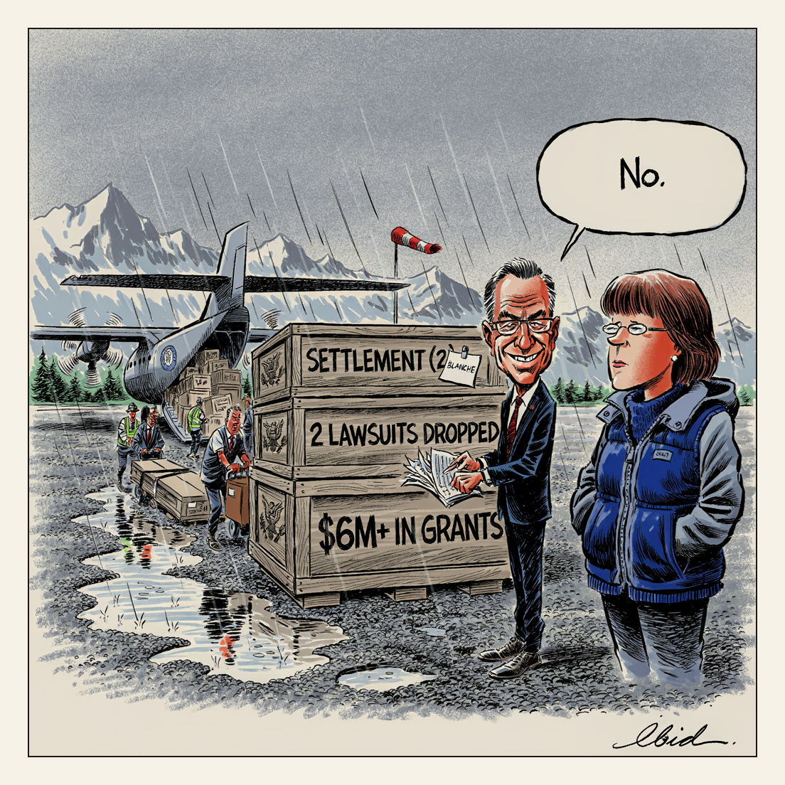 Editorial cartoon: on a rain-slick Alaskan gravel airstrip, a government turboprop unloads crates stencilled SETTLEMENT (2), 2 LAWSUITS DROPPED and $6M+ IN GRANTS while a man in a navy trial suit with a BLANCHE lapel tag holds out a courier's clipboard and a woman in a parka, hands in her pockets, says: No.