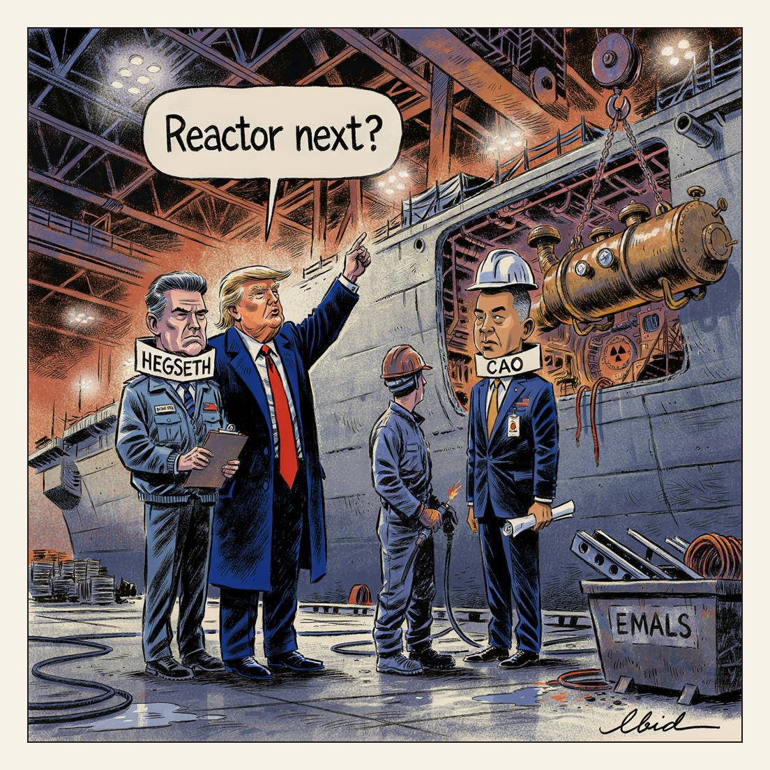 Editorial cartoon: in a floodlit dry dock, Donald Trump stands before the opened hull of the half-built carrier USS Doris Miller and points up at its reactor hatch without looking; the dismantled electromagnetic catapult rail sticks out of a scrap skip labelled EMALS while a riveted brass steam boiler swings in on crane chains. Pete Hegseth nods behind him with a clipboard; acting Navy Secretary Hung Cao holds an unopened blueprint; a shipyard welder pauses mid-cut on the plating.