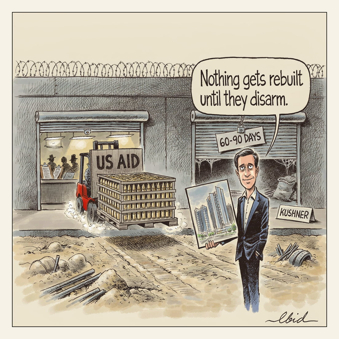 Cartoon of a long concrete depot wall with two service windows: the left one open and floodlit, a forklift hauling out crates stencilled US AID, and the right one padlocked with a card reading 60-90 DAYS, where a figure of Jared Kushner waits with a glossy rendering board of new towers.