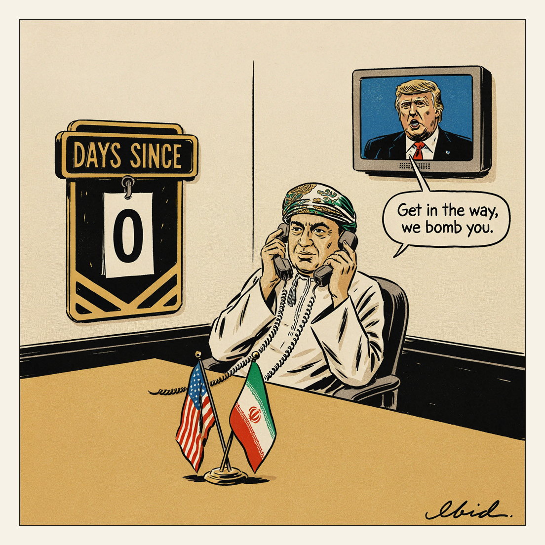 An Omani mediator calmly holds two telephone handsets at a desk between U.S. and Iranian flags. A television shows Donald Trump issuing a bombing threat. Behind the mediator, a factory safety board marked “DAYS SINCE” displays a large zero.
