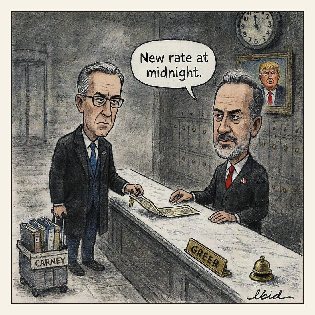 Editorial cartoon: in a dim hotel lobby at four minutes to midnight, a night clerk labelled Greer slides a long folded bill across the marble to a man labelled Carney, who stands in an overcoat with a roller bag and a box of binders. A crooked portrait of Trump hangs behind the key pigeonholes.