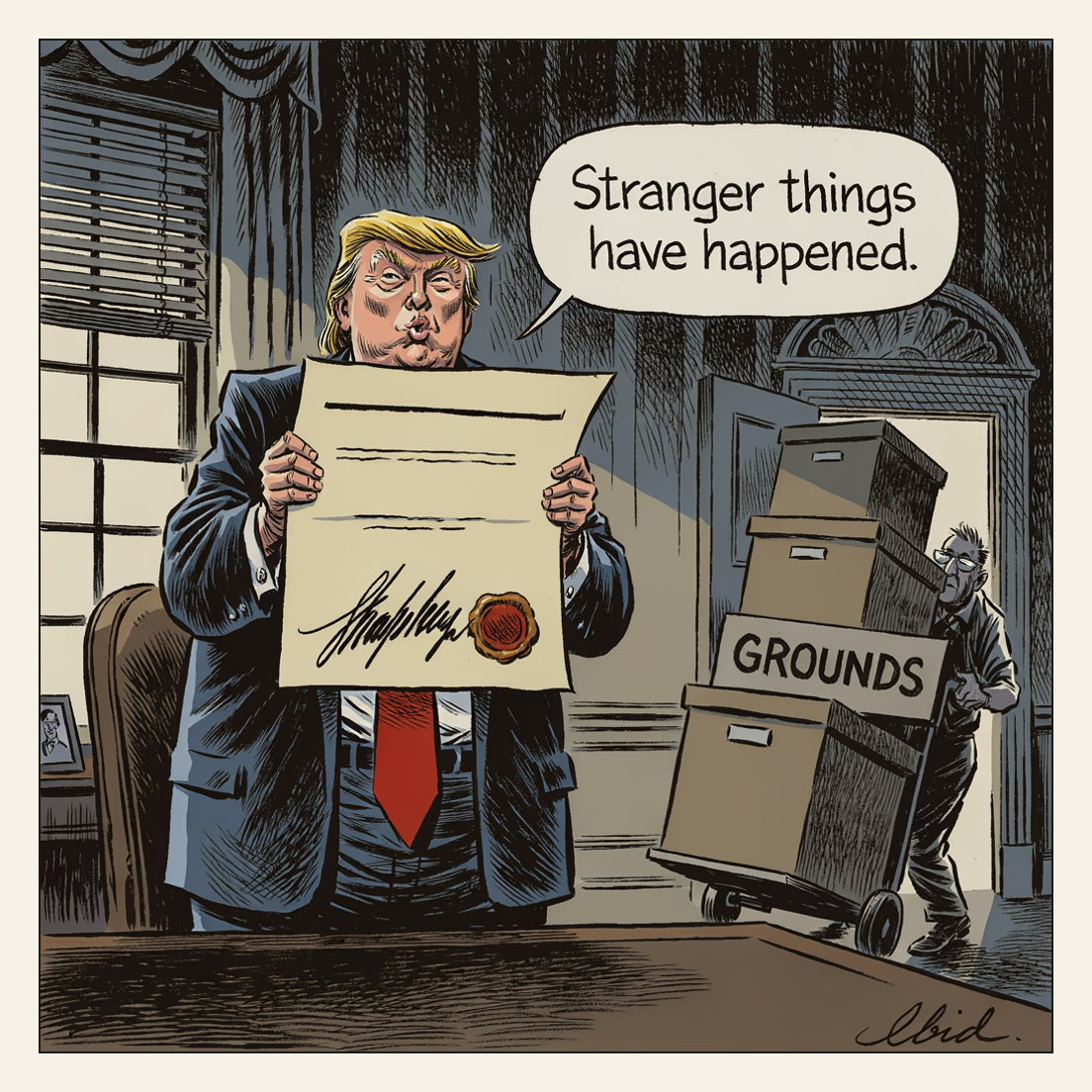 Woodcut-style cartoon: at night in a panelled White House office, Trump holds up a signed, gold-sealed emergency proclamation toward the viewer — the clause where the reason should go is a long blank ruled line — while a clerk wheels in a hand-truck of file boxes stencilled GROUNDS.